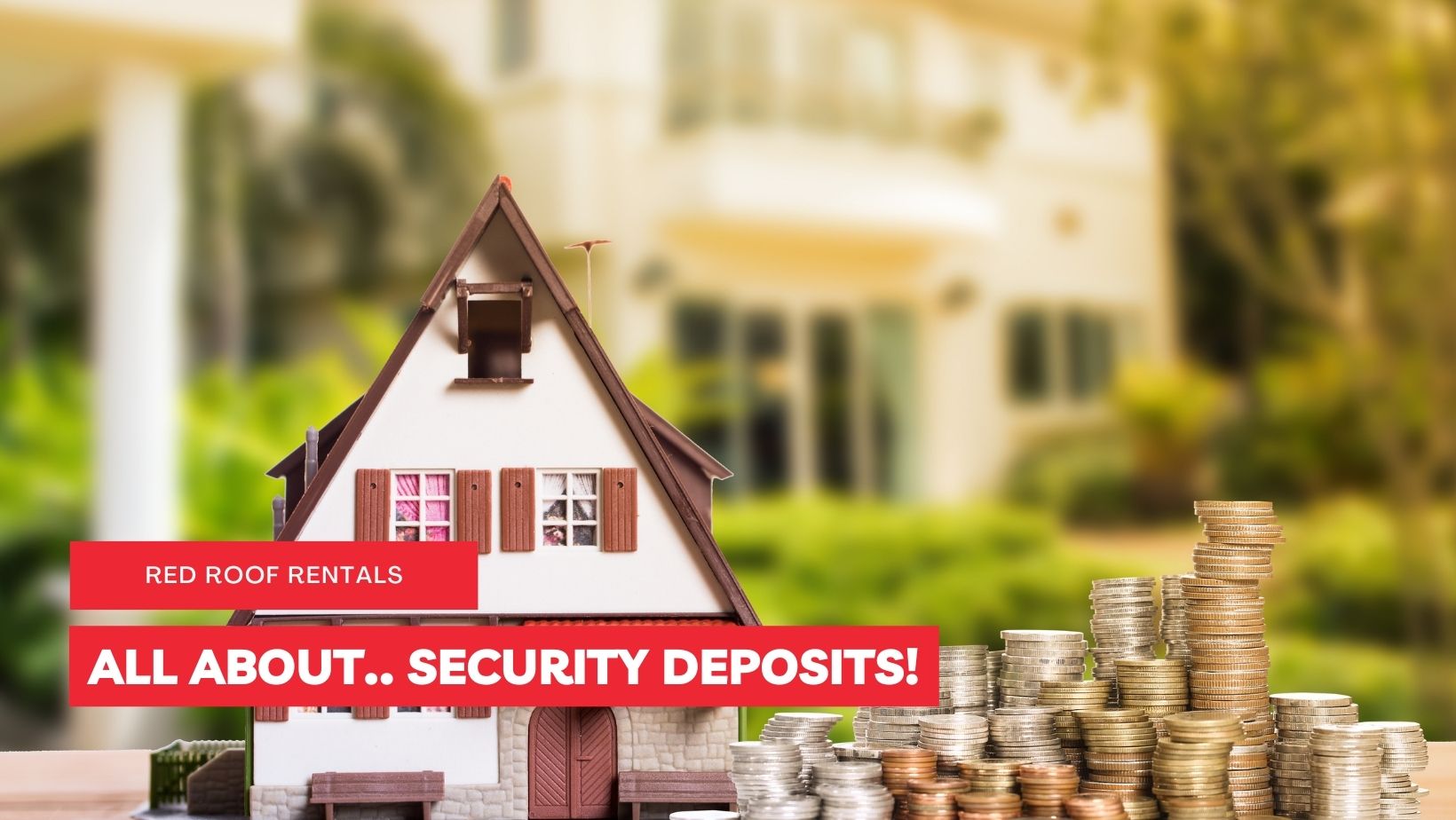 ALL ABOUT.. SECURITY DEPOSITS!